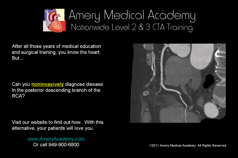 Toshiba Cardiac CTA Training Courses Level 2, Level 3 Cardiac CT Training, Matthew Budoff, Johns Hopkins cardiac cta certification, CTA Academy, cta training courses, Dr. Matthew J. Budoff MD, Dr. John A. Rumberger MD, SCCT, CTA, MRI, CCTA, PVCTA, cardiac cta, Cardiac CTA Level 2 Training, Cardiac CTA Training, cbcct, cardiologists, cardiology, radiology, radiologists, Dr. Matthew J. Budoff MD, Budoff, UCLA, Harbor UCLA, American College of Cardiology, ACC, ACR, nuclear cardiology, nuclear medicine, American Heart Association, AHA, ASNC, American Society of Nuclear Cardiologists, Dr. George M. Hedayat MD, Hedayat, cardiologist training, medical imaging, Mike Allen, Michael Allen" title="Amery Medical Academy Advertisement" /></div></div><div class="col"><div class="col_pad" style="padding-top:54px;padding-bottom:5px;padding-right:15px;"><span style="font-size:24px;"></span><p><p><b>Commitment.</b> We strive to improve our tools and delivery of cardiac CTA educational services, so we can help you improve your practice and patient overcomes. Our private cloud network has proven to be secure, self-contained, scalable and affordable. Our virtual terminal will allow any authorized remote client access to patient history and dictations for both clinical and academic analysis. Our streaming video servers will allow students to watch and listen to lectures, recorded webinars, case reviews and hands-on demonstrations. Our patient library has thousand of case studies with cath correlations in both raw and post-process images. Our commitment to your cardiac and peripheral CTA education includes real-time delivery of rich and unusual morphology with real world applications. We invite you to take one of our courses and find out why we are one of the world
